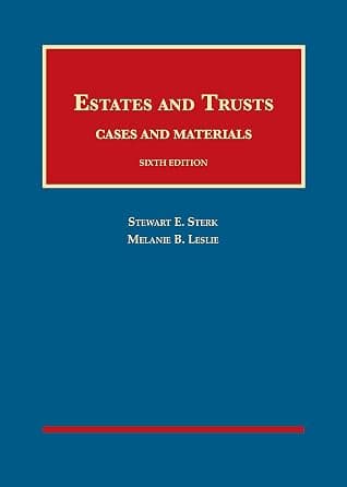Estates and Trusts, Cases and Materials (University Casebook Series)